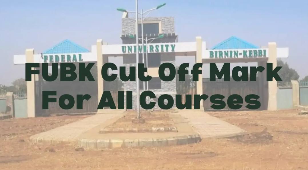Federal University Birnin Kebbi Cut Off Mark for All Courses